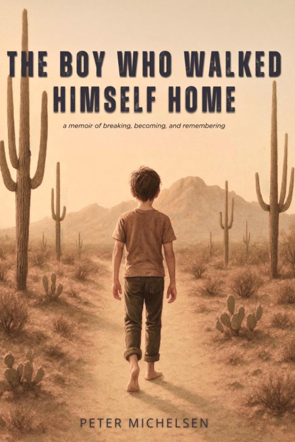 The Boy Who Walked Himself Home: A memoir of breaking, becoming, and remembering