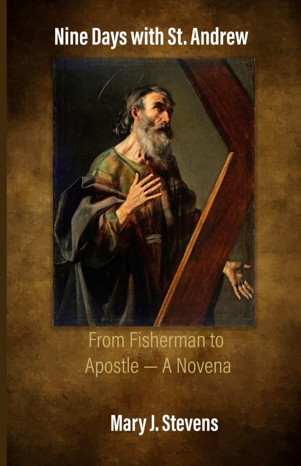 Nine Days with St. Andrew: From Fisherman to Apostle — A Novena