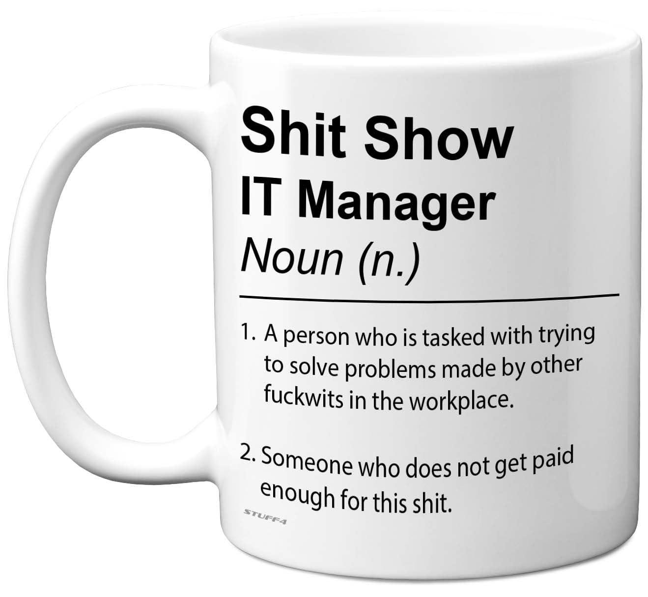 IT Manager Mug - Sh*t Show - Novelty Gifts for IT Manager from Colleague Friend, Rude Joke Presents, 11oz Ceramic Dishwasher Safe Premium Gift Mugs