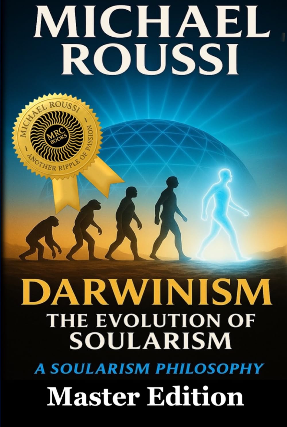 Darwinism: The Evolution of Soularism (Master Edition): A Soularism Philosophy