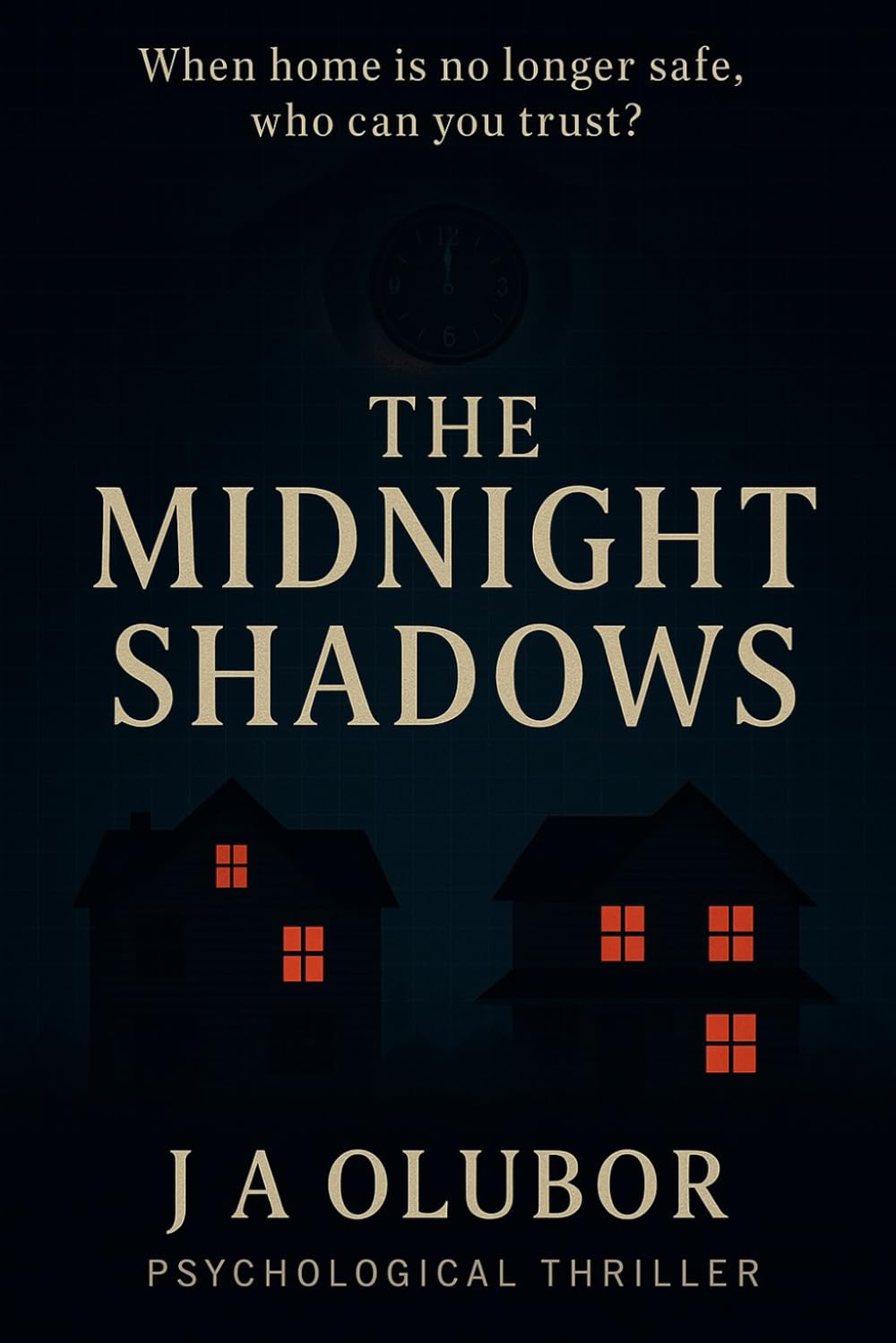 THE MIDNIGHT SHADOWS: When home is no longer safe, who can you trust