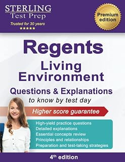 Regents Living Environment Questions & Explanations: New York Regents Living Environment Practice Questions with Detailed Explanations (New York Regents Exam Study AIDS)