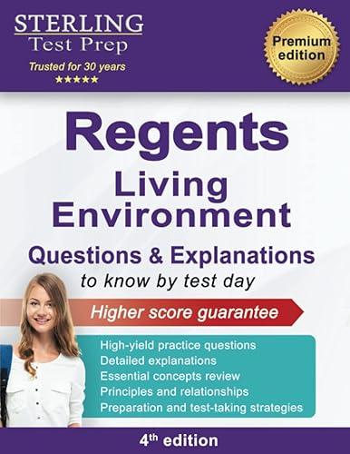 Regents Living Environment Questions &amp; Explanations: New York Regents Living Environment Practice Questions with Detailed Explanations
