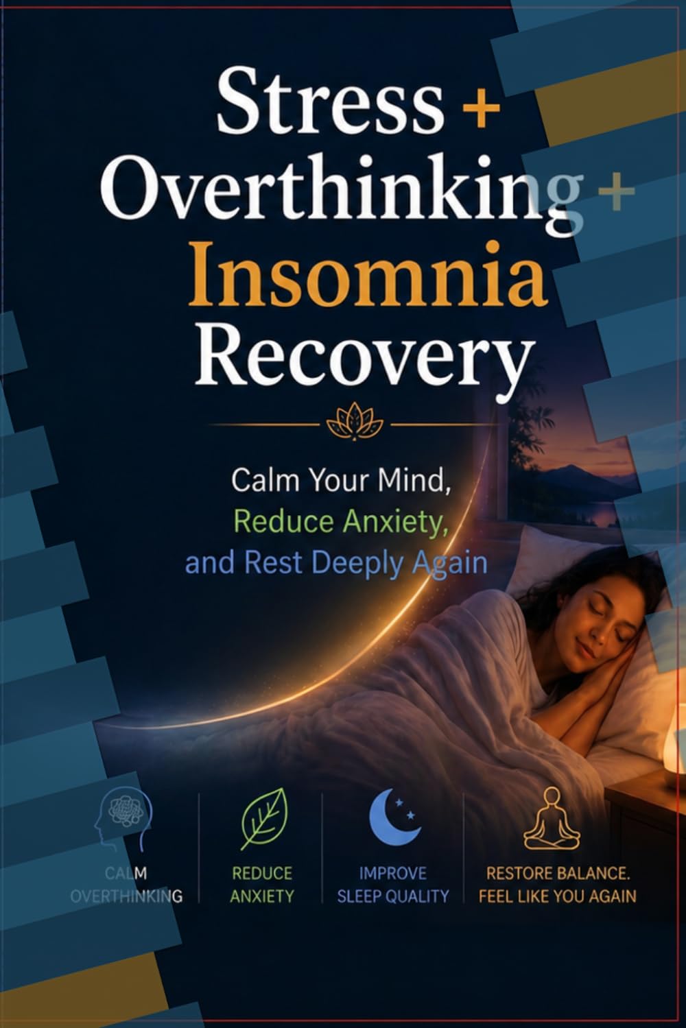 Stress + Overthinking+ Insomnia Recovery: Calm Your Mind Reduce, Reduce Anxiety, And Rest Deeply Again