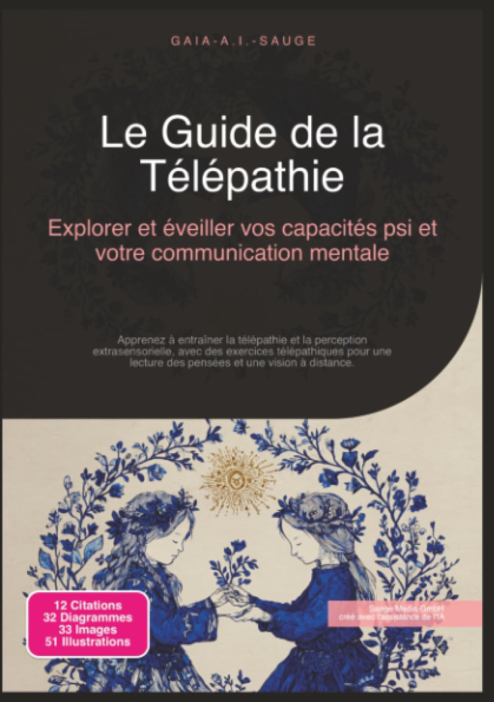 Le Guide de la Télépathie: Explorer et éveiller vos capacités psi et votre communication mentale (Parapsychologie)