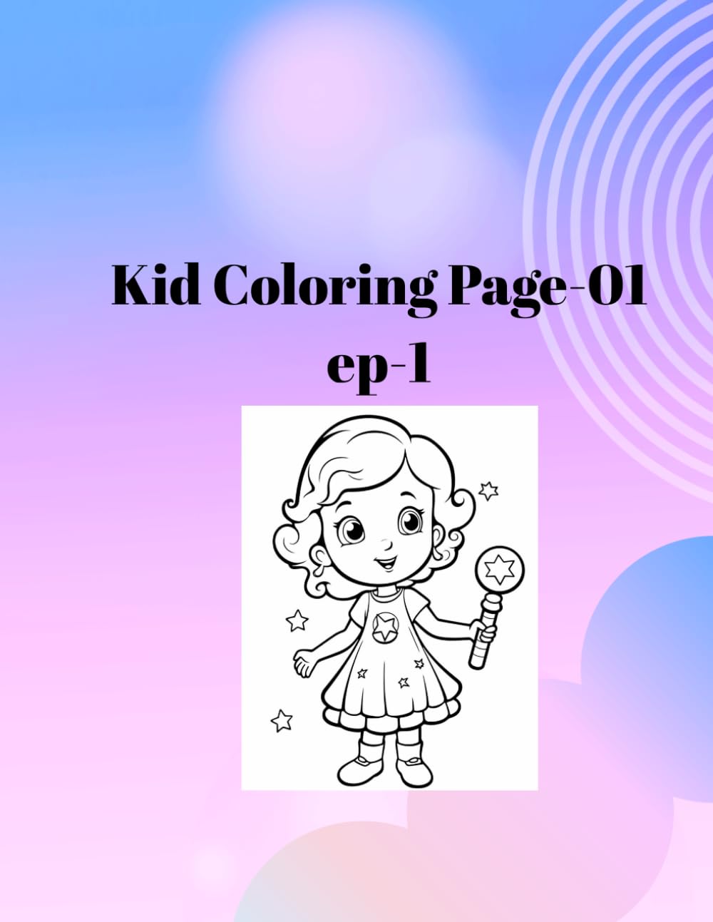 Kid Coloring Page-101: Cute & Fun Coloring Book for Kids: Delightful Illustrations of Boys, Girls, Dinosaurs, Balloons, and Nature