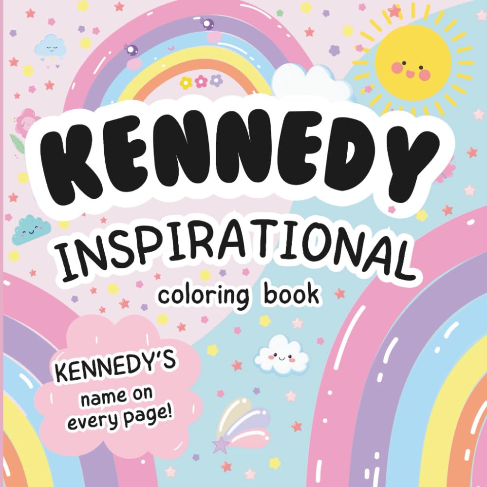 Kennedy Inspirational Coloring Book: Personalized Just for Kennedy – Kennedy's Name Appears on Every Coloring Page