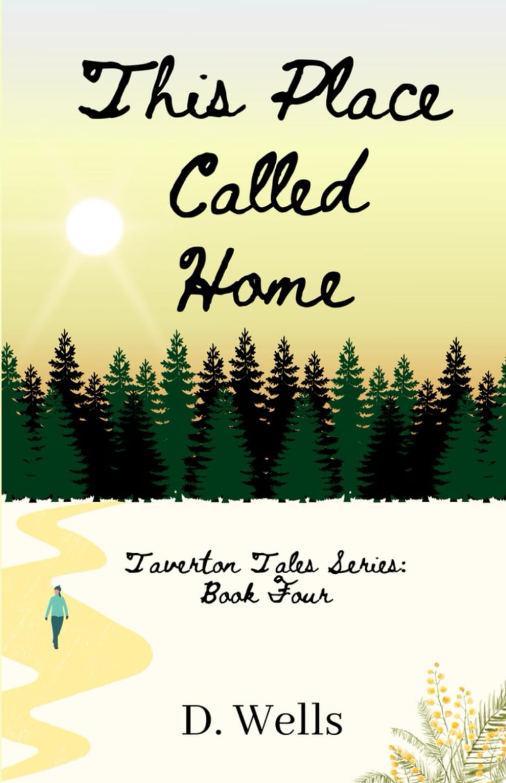 This Place Called Home: A cosy small town series about friendship, family and taking chances (Taverton Tales Series Book 4)