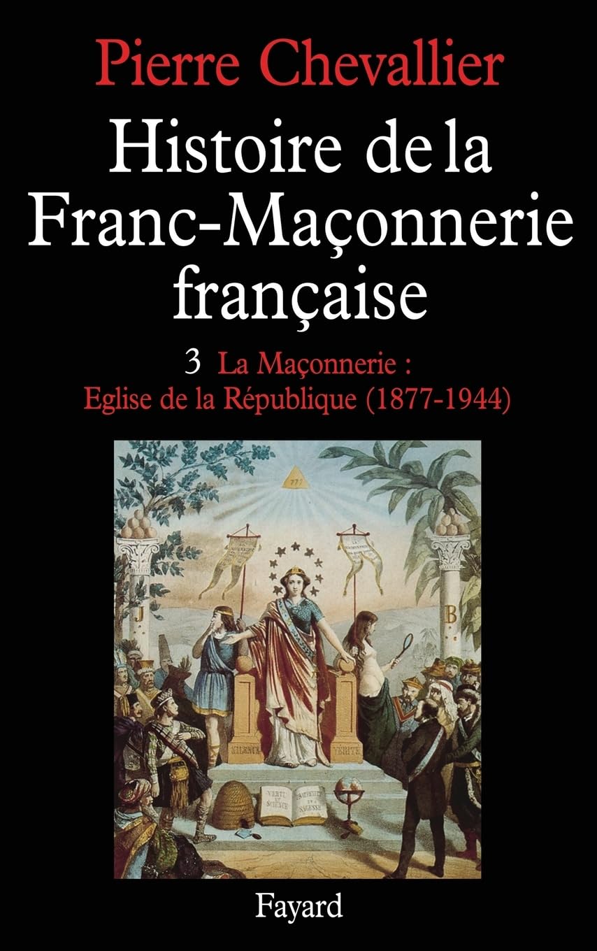 Histoire de la Franc-Maçonnerie française: La Maçonnerie, Eglise de la République (1877-1944)