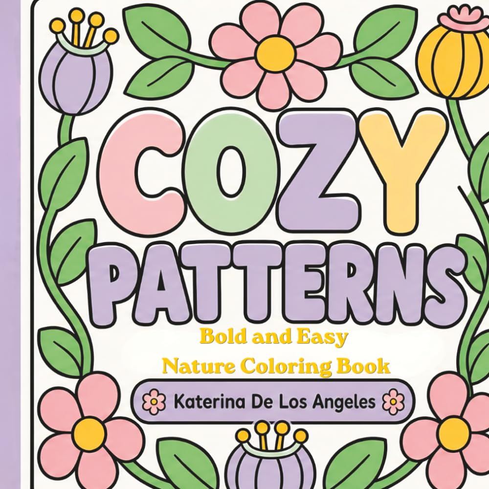 Cozy Patterns Coloring Book: Bold and Easy Nature Coloring Book