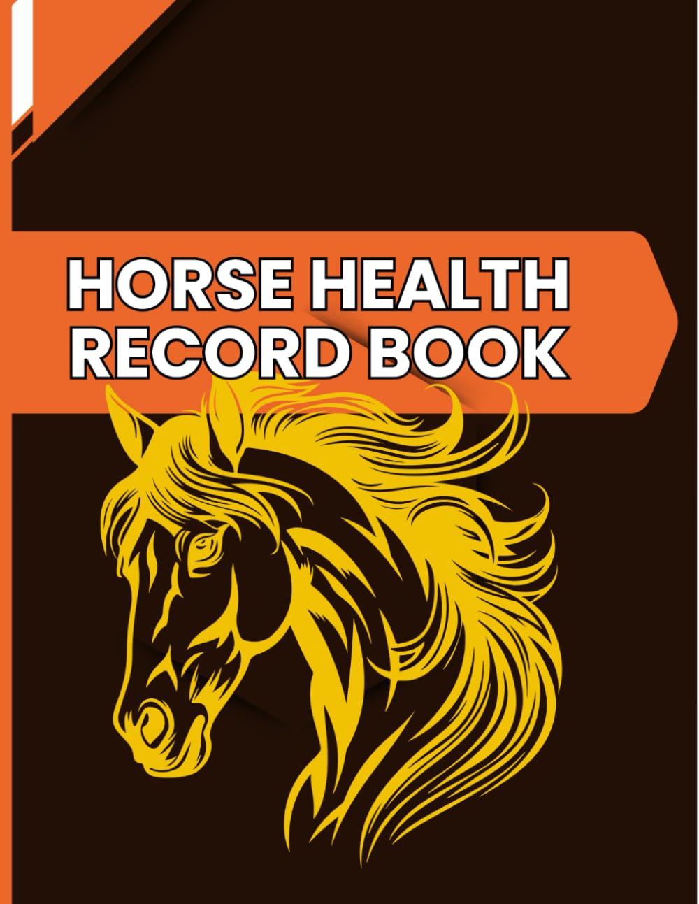 Horse Health Record Book: The Essential Equine Health & Care Logbook for Responsible Horse Owners | An Organiser for Your Horse Care.