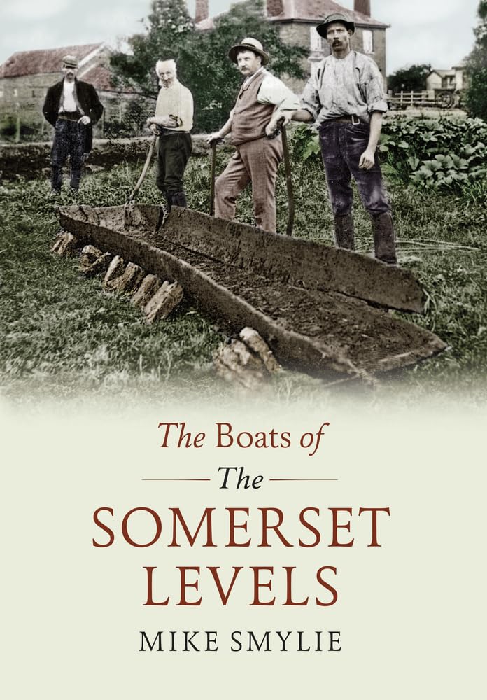 The Boats of the Somerset Levels by Mike Smylie - 9781445603896
