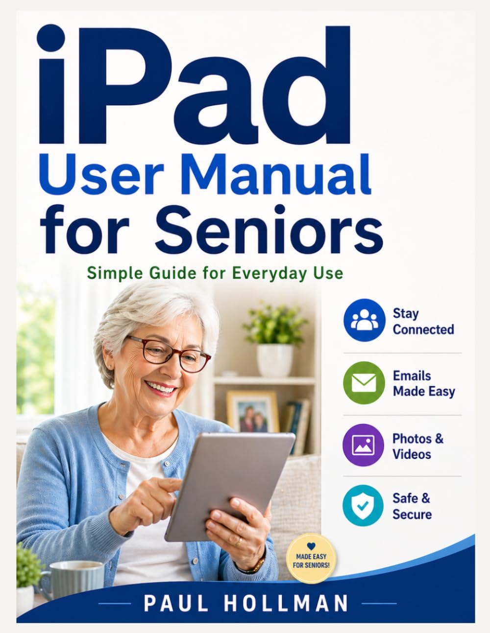 iPad User Manual for Seniors: Simple Guide for Everyday Use