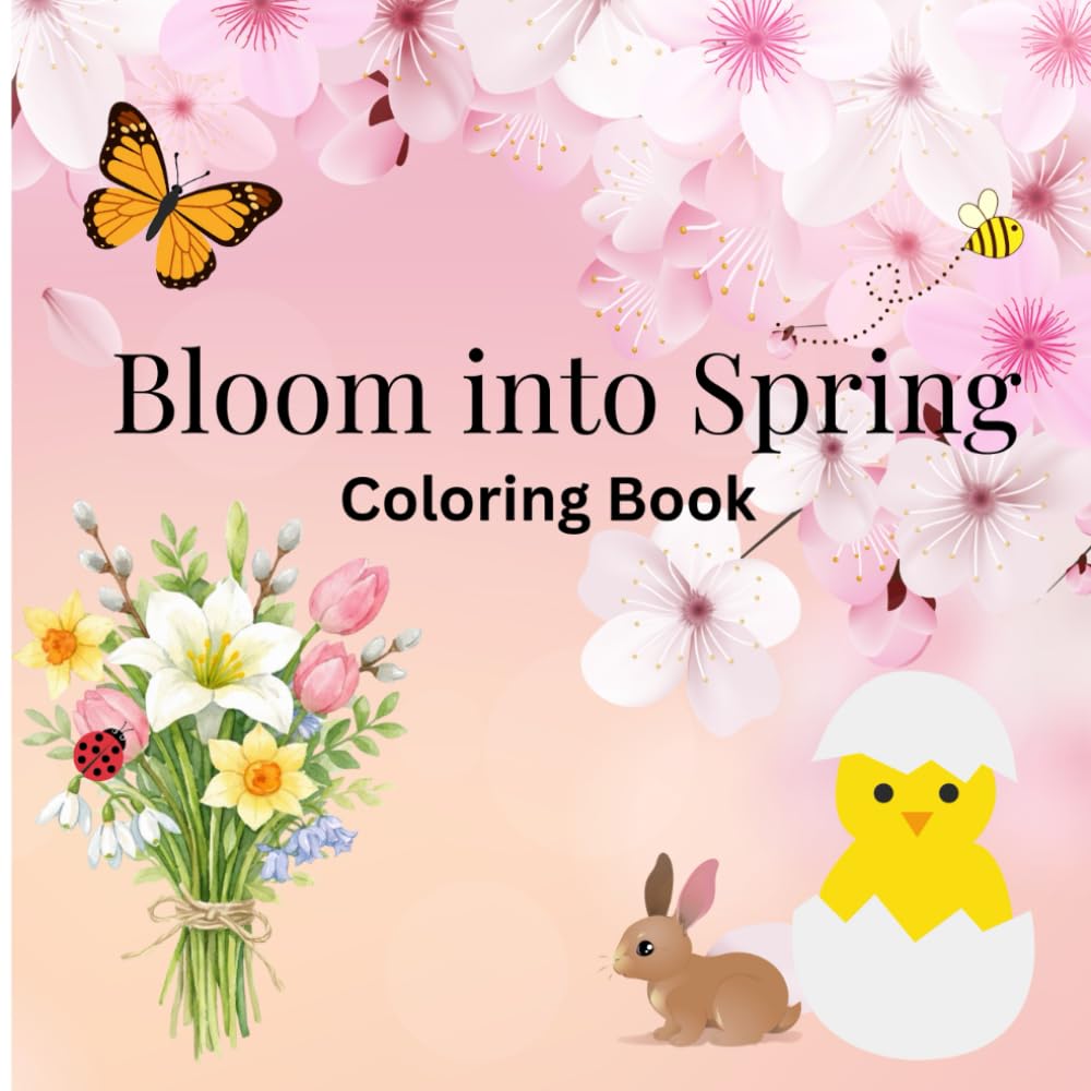 Bloom into Spring: Coloring Book