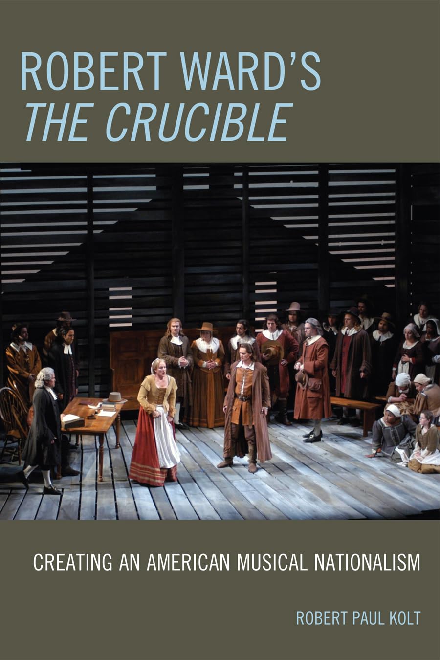 Robert Ward's The Crucible : livre d'analyse de l'opéra américain moderne