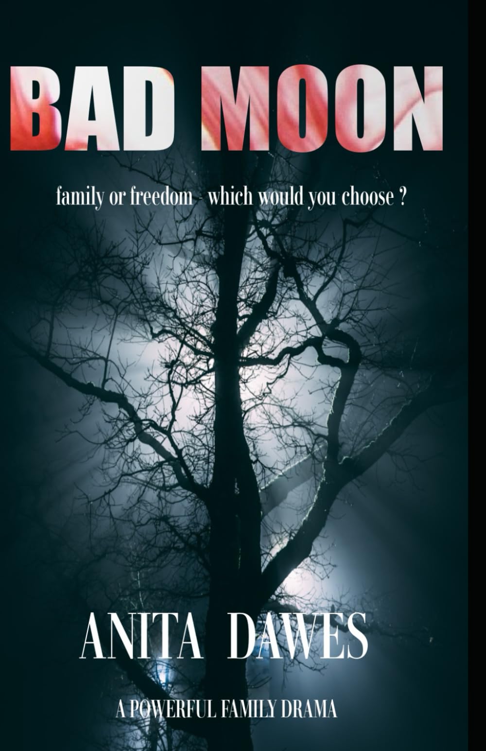 Bad Moon: family or freedom ~ which would you choose?