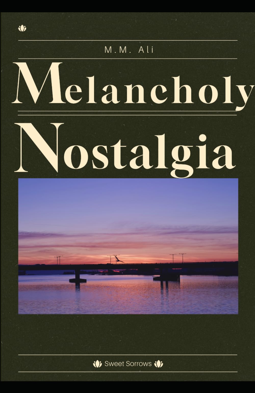 Melancholy Nostalgia: Poems about love and loss