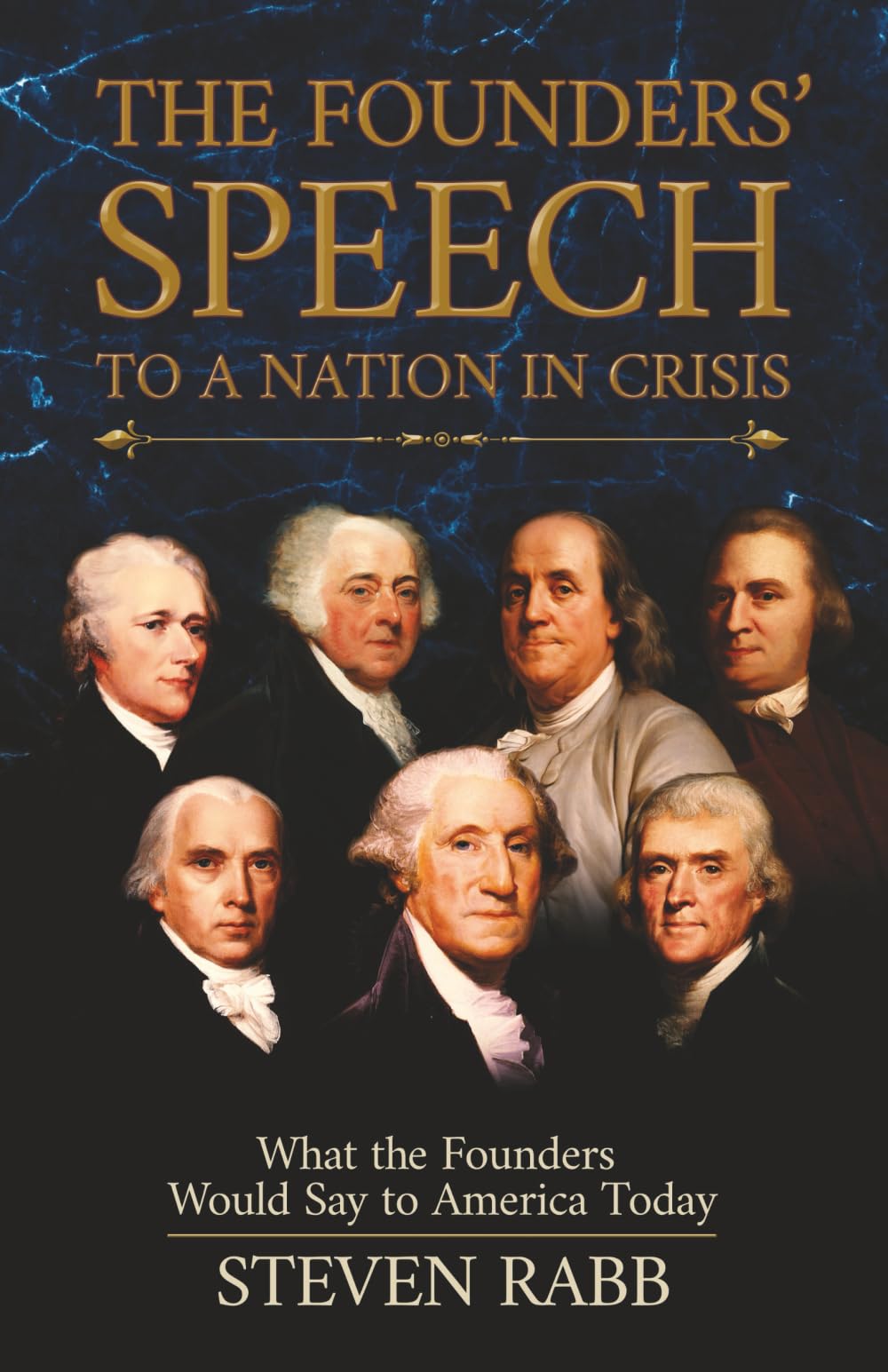Cover of THE FOUNDERS' SPEECH TO A NATION IN CRISIS: What the Founders would say to America today. (The Founders' Speech Series)