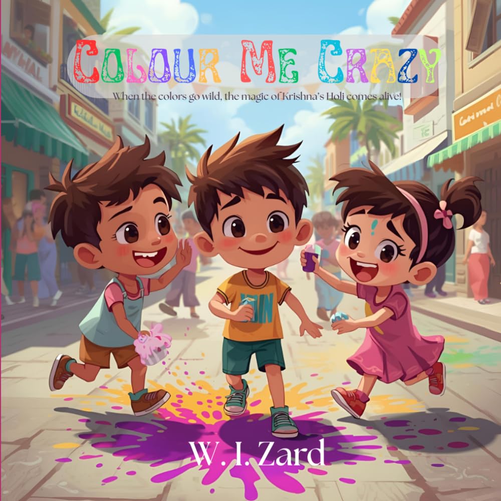 Colour Me Crazy: When the colours go wild, the magic of Krishna's Holi comes alive (My Little Dharma)