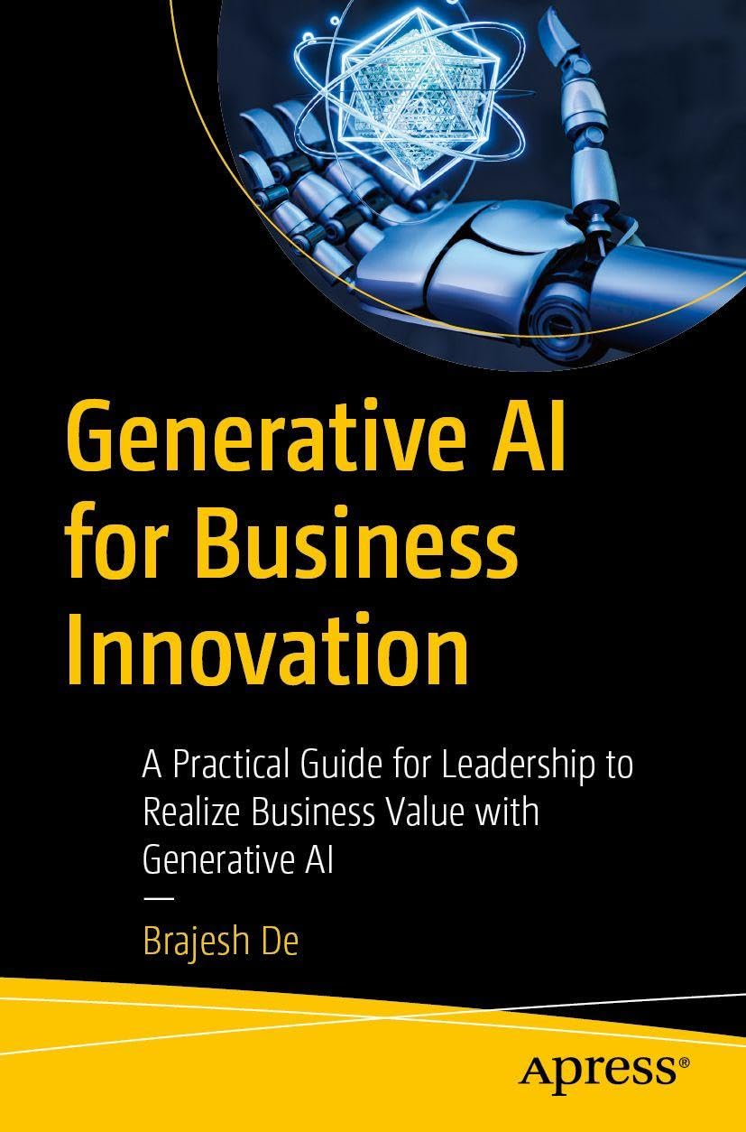 Generative AI for Business Innovation: A Practical Guide for Leadership to Realize Business Value with Generative AI