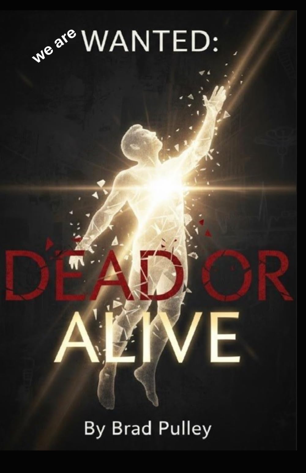 we are Wanted Dead or Alive