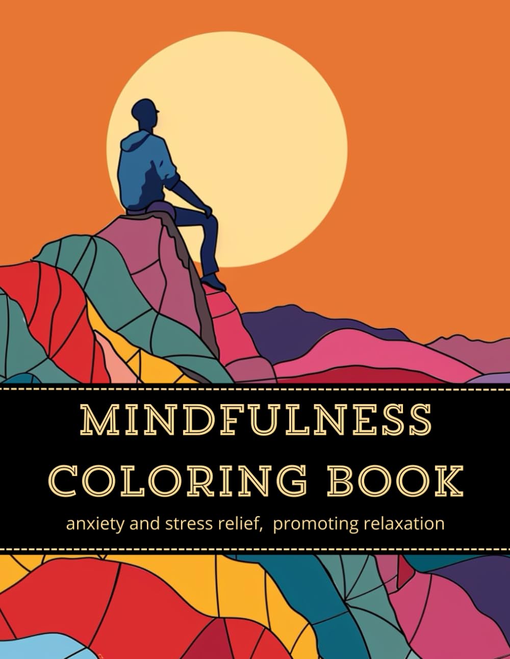 Mindfulness Coloring Book: Anxiety and Stress Relief for Adult Women and Men, Young Adults, and Teens, Promoting Relaxation