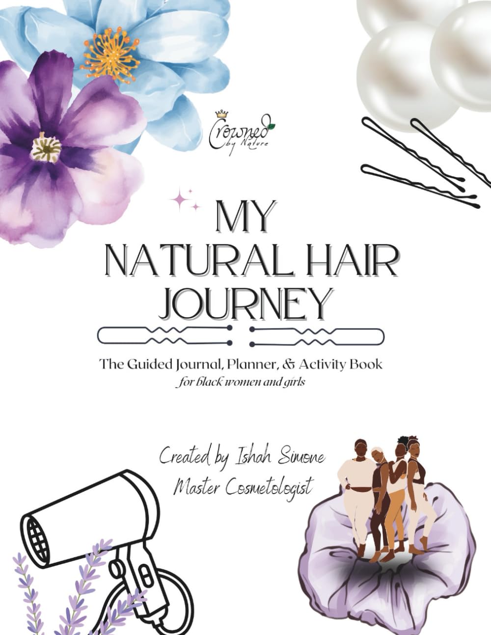 My Natural Hair Journey: The Guided Journal, Planner, & Activity Book