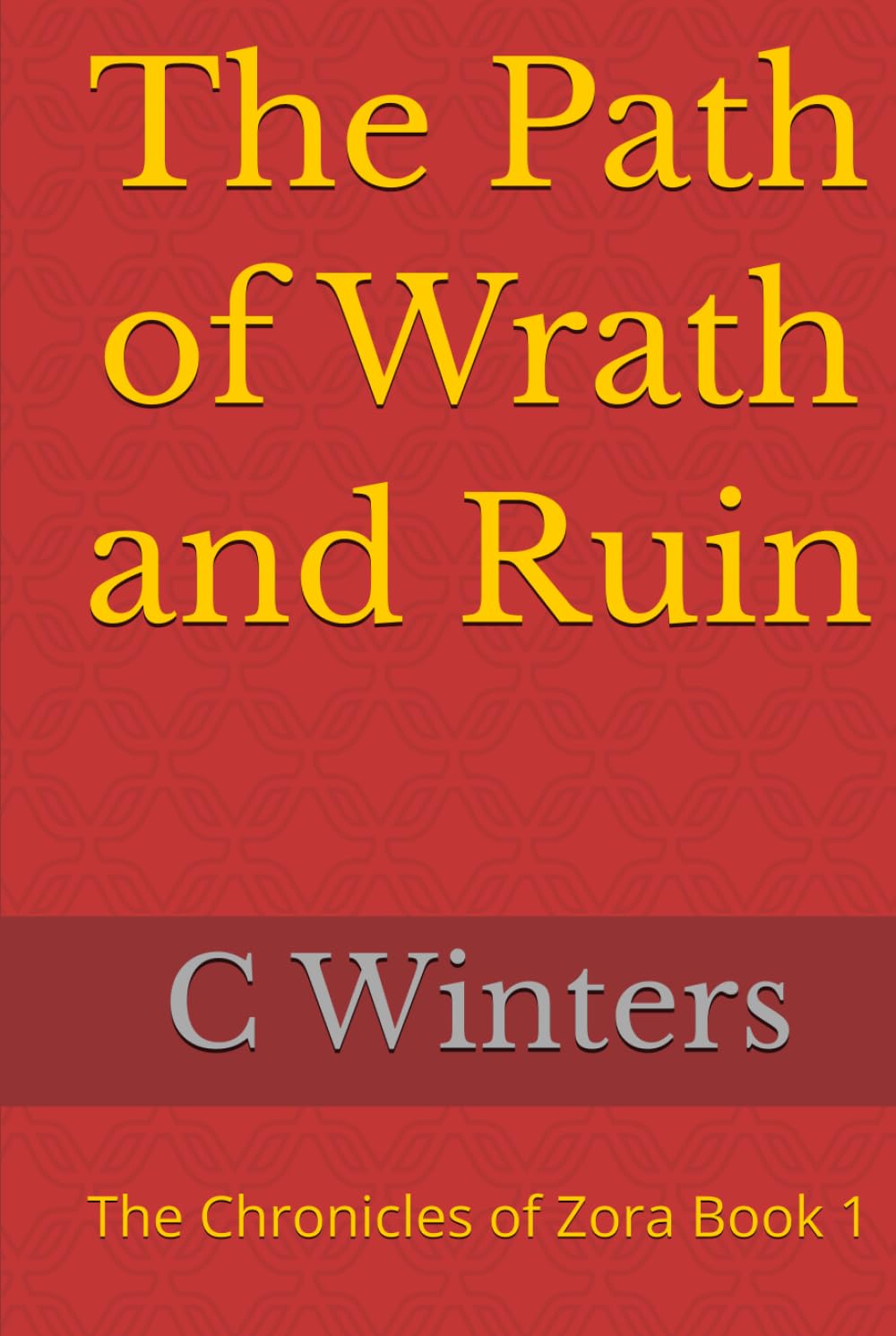 The Path of Wrath and Ruin: The Chronicles of Zora Book 1