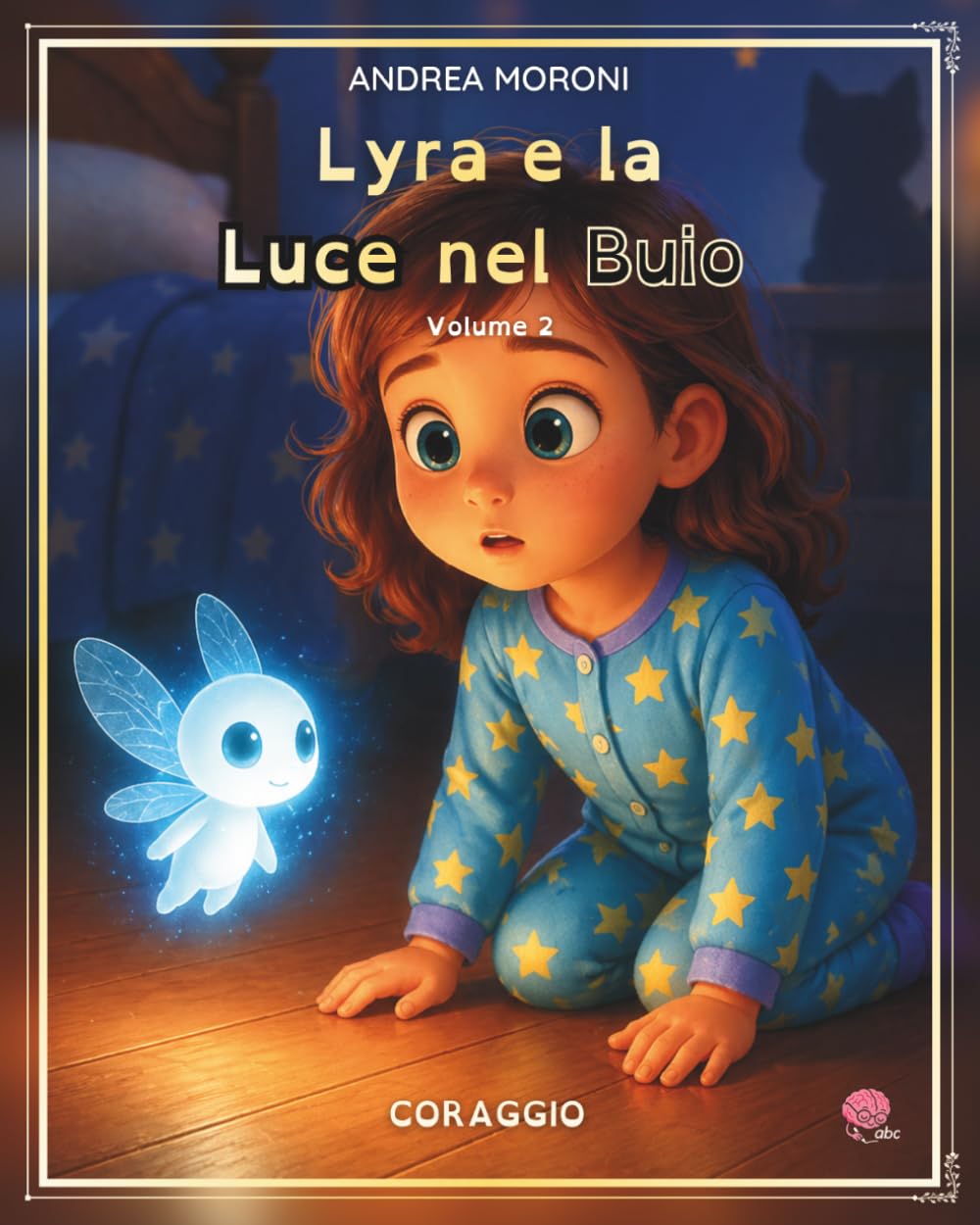 Lyra e la Luce nel Buio: Volume 2 - Coraggio (Lyra e Lumis – Il Viaggio nei Valori)