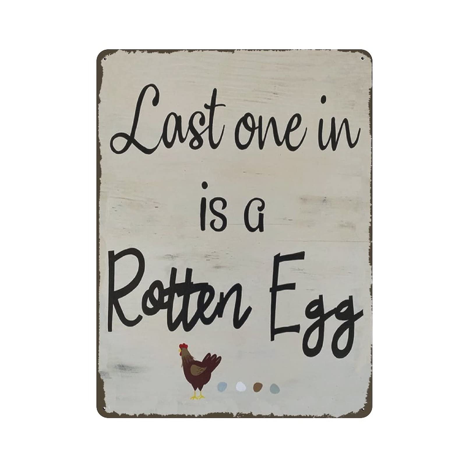Metal Tin Sign Last One in Is A Rotten Egg Farm Chicken Tin Sign Metal Aluminum Sign Vintage Wall Decor Retro Poster for Bars Restaurants Cafes Pubs Home Decoration 16"x12"