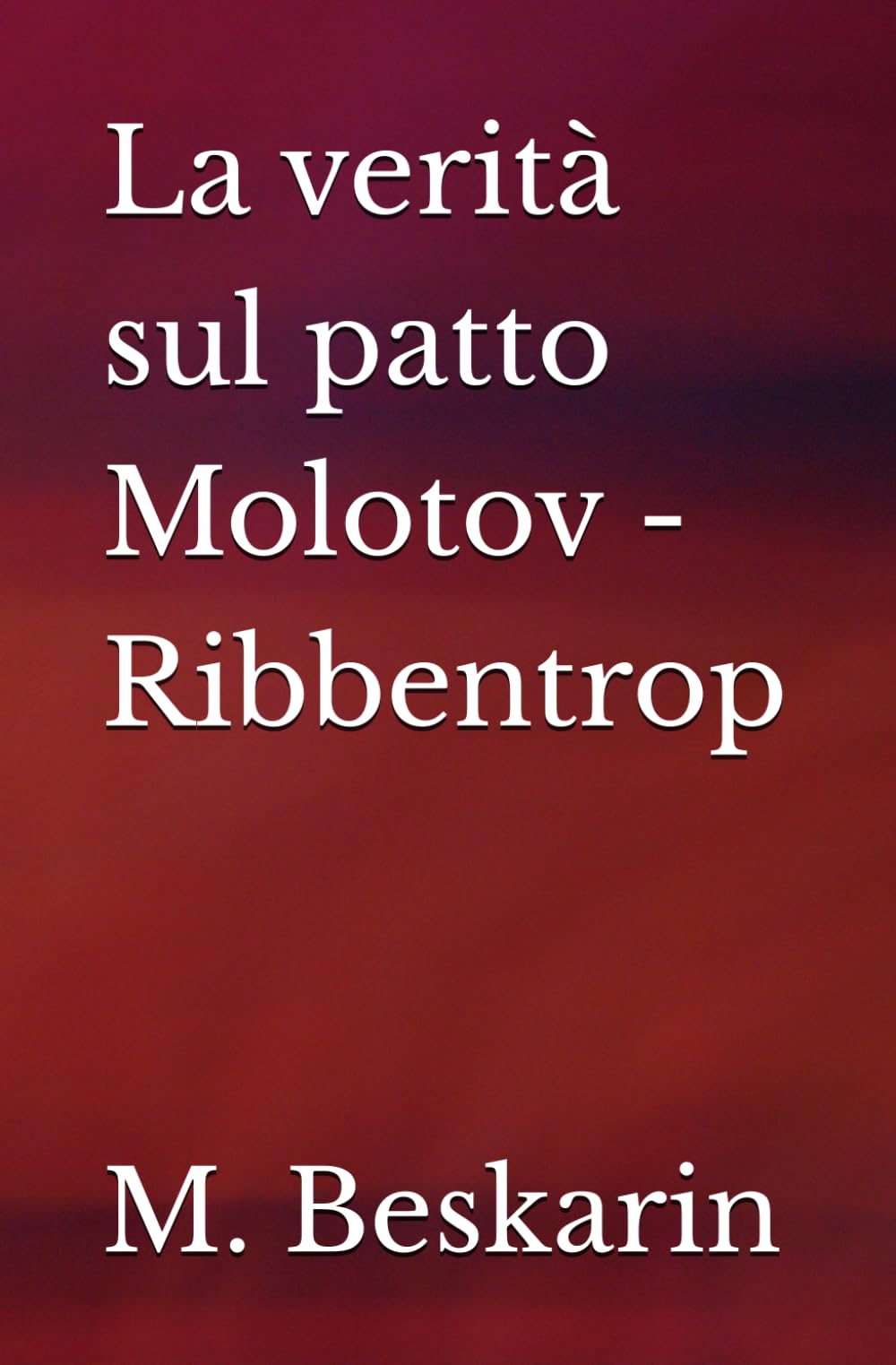 La verità sul patto Molotov - Ribbentrop