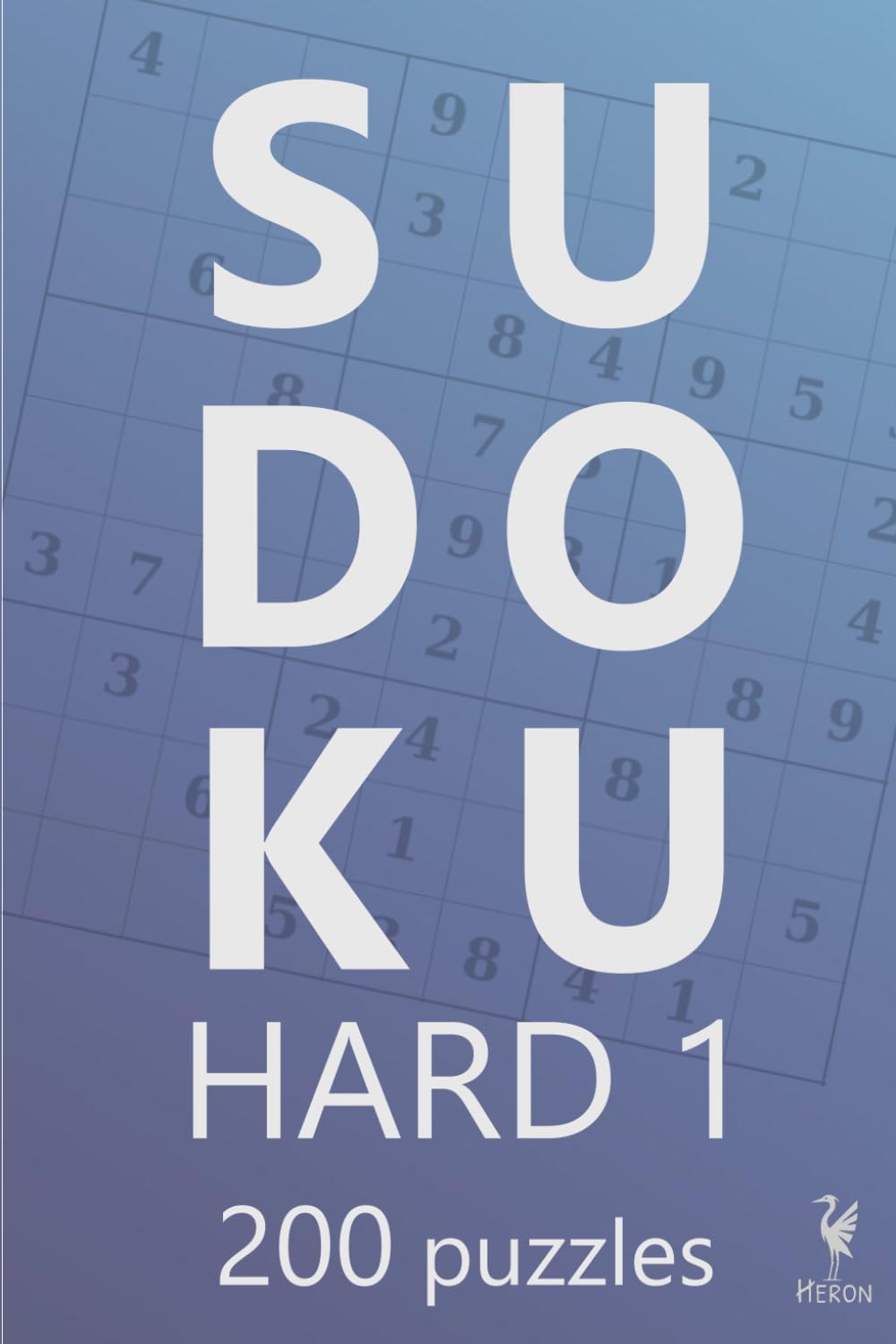 Hard Sudoku 1: 200 Original Sudoku Puzzles for Adults