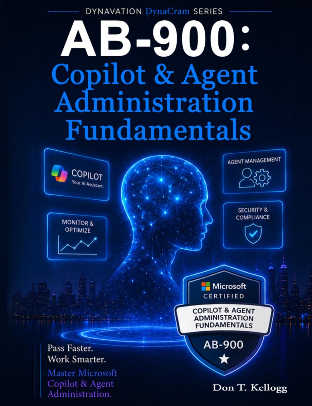 AB-900: Copilot and Agent Administration Cert Cram: Microsoft 365 Fundamentals Edition