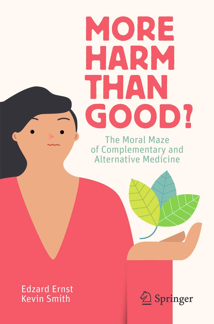 More Harm than Good?: The Moral Maze of Complementary by Edzard Ernst PAPERBACK