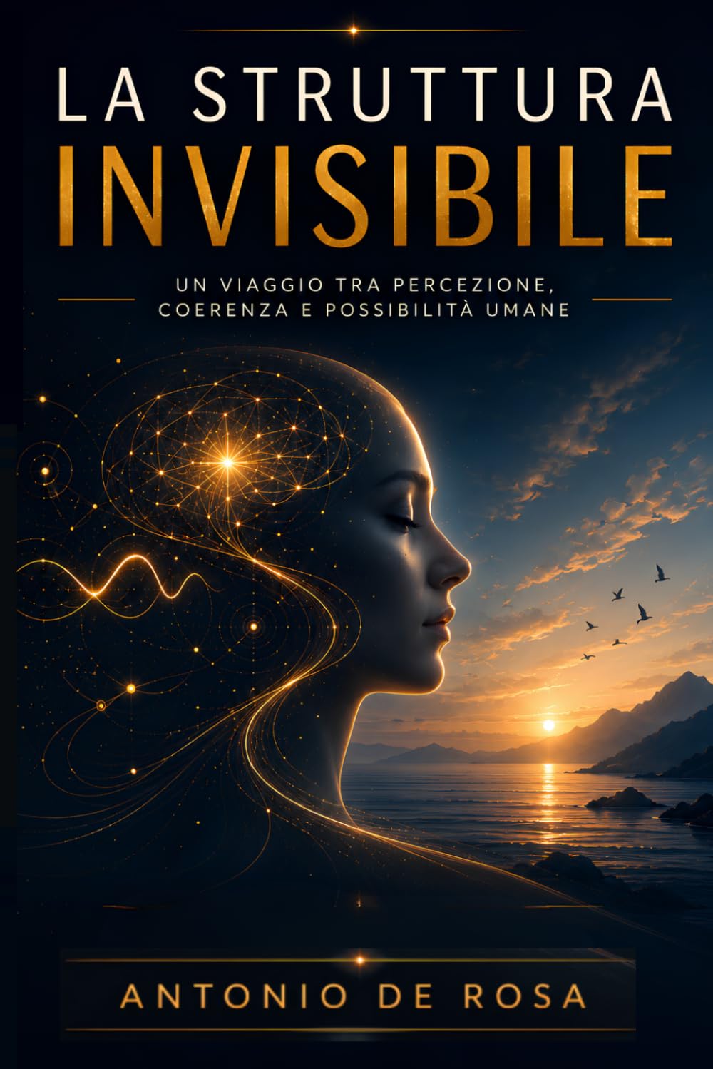 LA STRUTTURA INVISIBILE: UN VIAGGIO TRA PERCEZIONE, COERENZA E POSSIBILITÀ UMANE