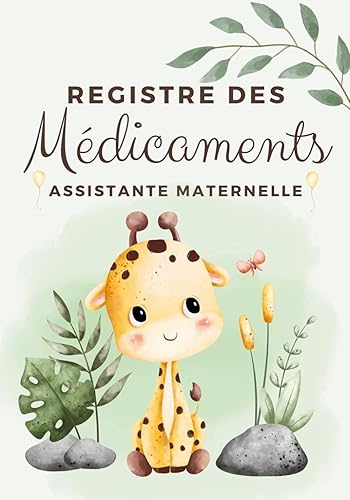 Registre des médicaments Assistante Maternelle: Magnéfique registre Pour L’Administration Des Médicaments Des Enfants Accueillis par les Assitant(e)s Maternel(e)s / MAM