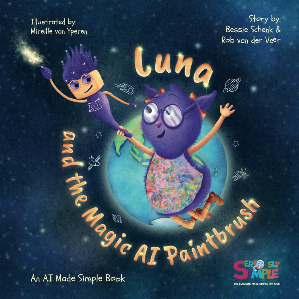 Luna and the Magic AI Paintbrush: An AI Made Simple Book (Seriously Simple)