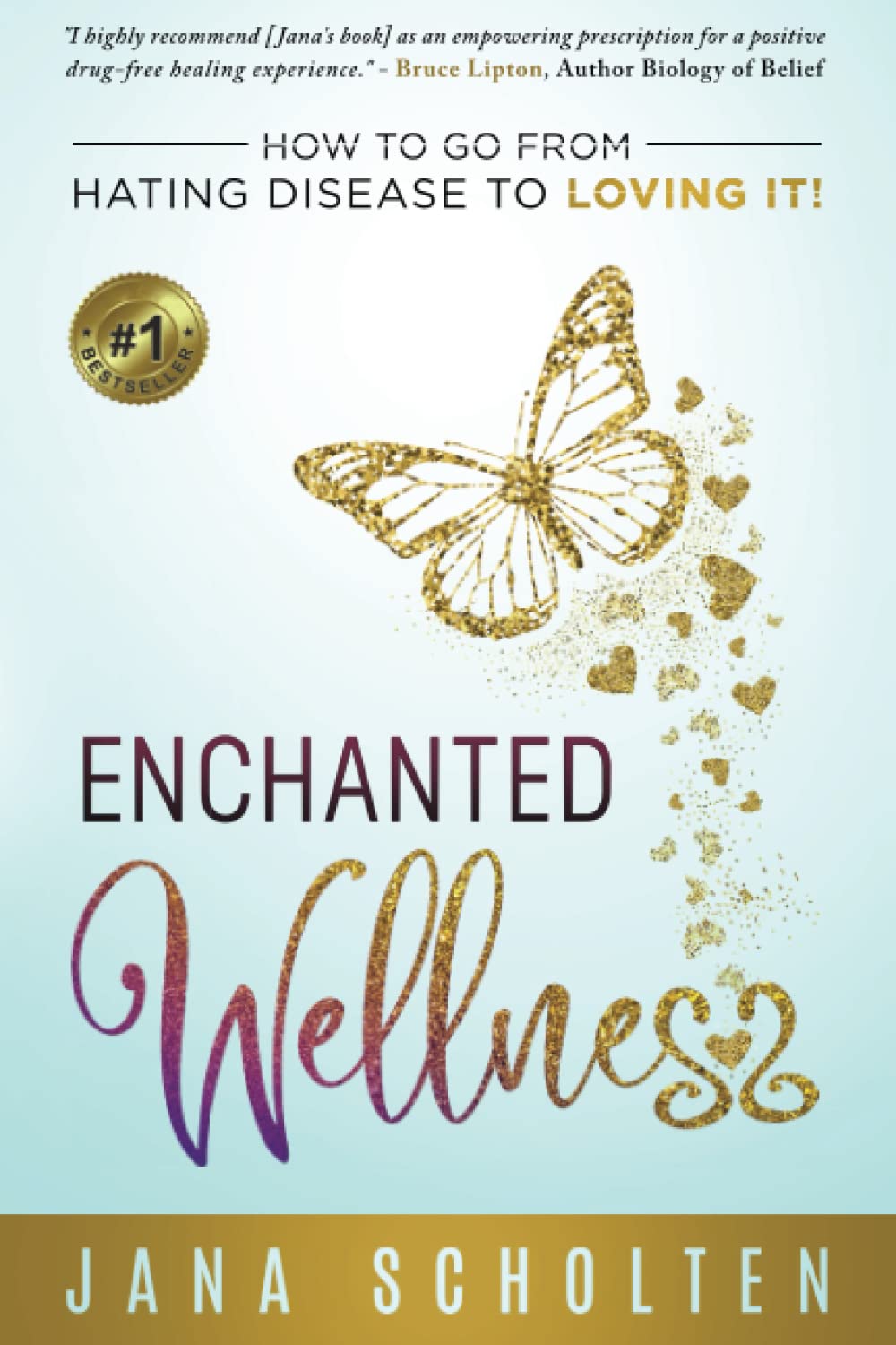 Enchanted Wellness: How To Go From Hating Disease To Loving It!