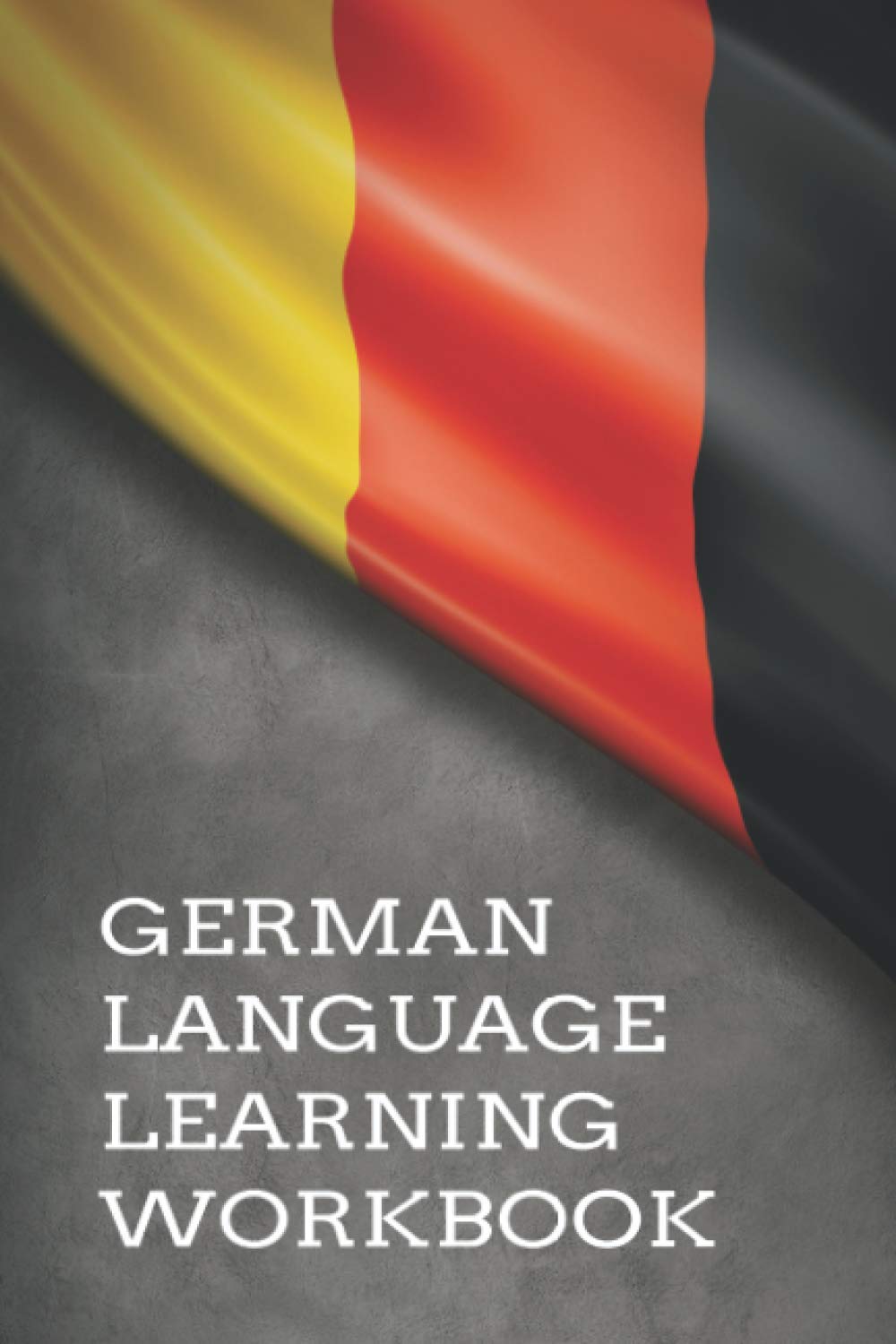 German Language Learning Workbook: German Student Learner Journal | Textbook For New Words, Translation, Meaning, Social Context, Example Sentences & Other Notes