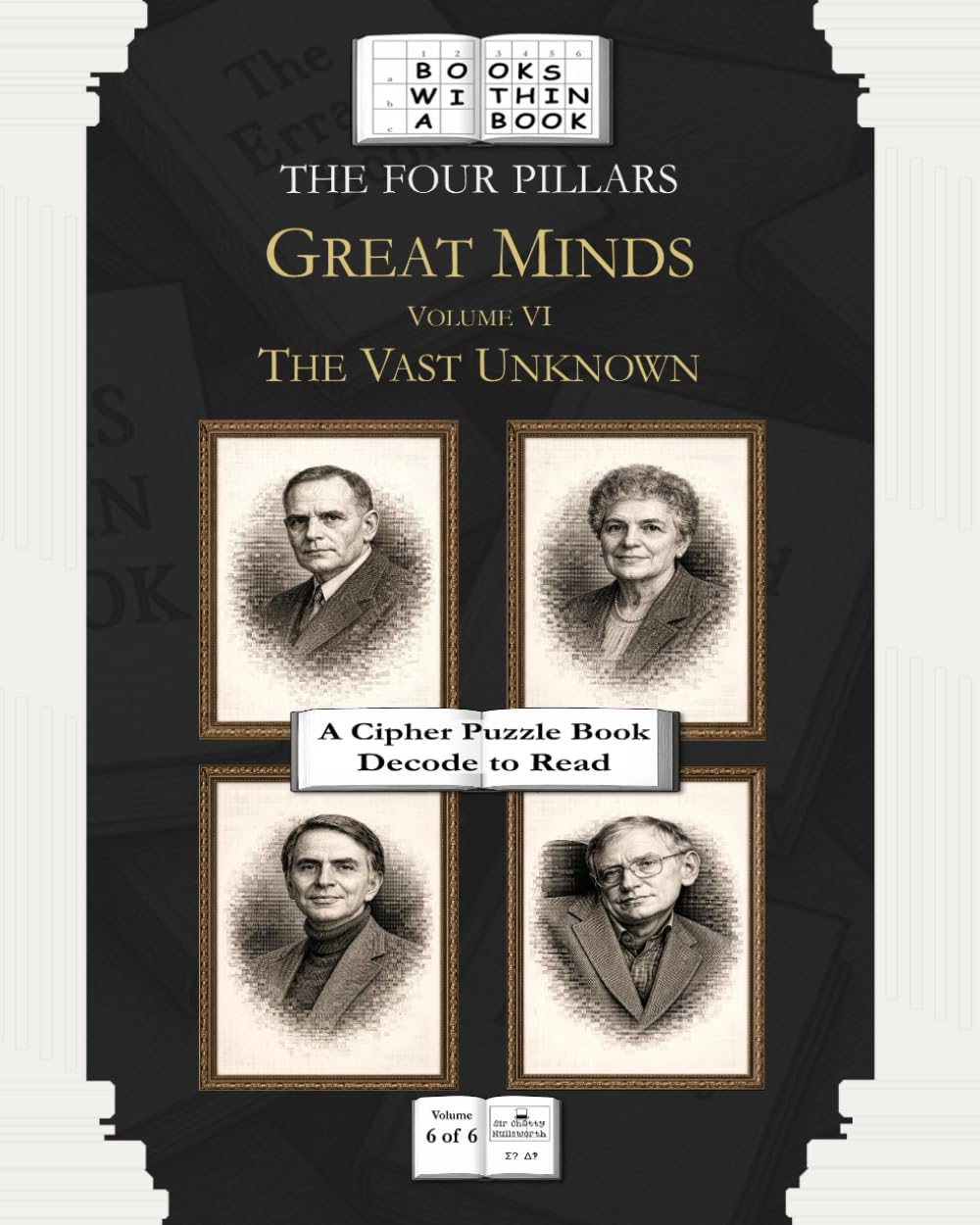 The Four Pillars: Great Minds: Volume VI: The Vast Unknown