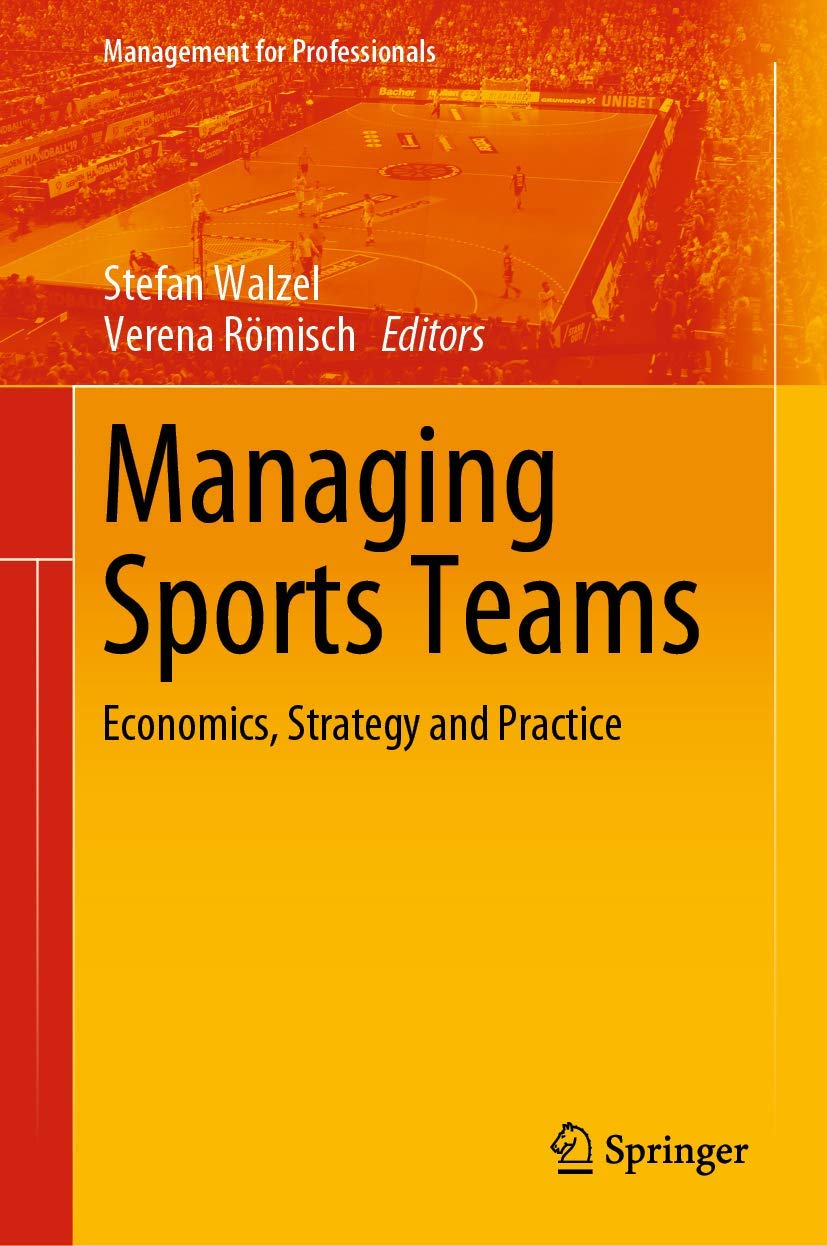 Managing Sports Teams: Economics, Strategy and Practice (Management for Professionals)