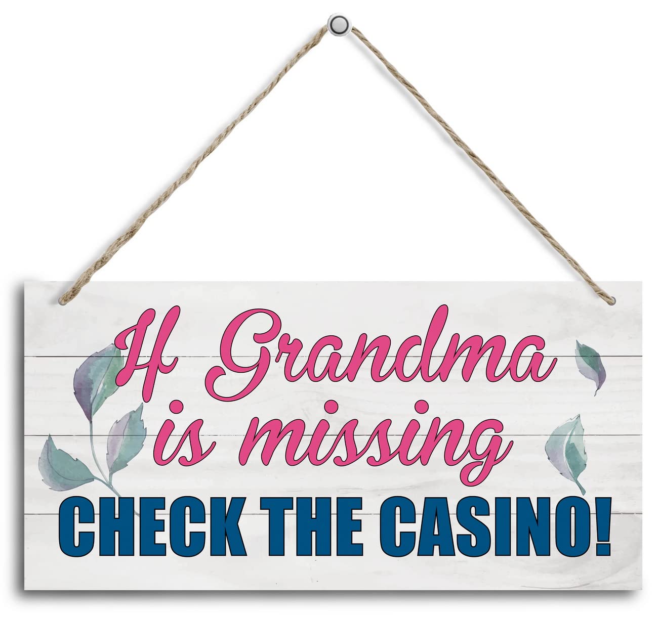 Funny Grandma Wood Decor Sign, If Grandma is Missing Check The Casino, Hanging Printed Wooden Plaque Decor, Perfect for Any Gambling Grandma, Home Decor Sign, Gift for Grandma 12×6 inch