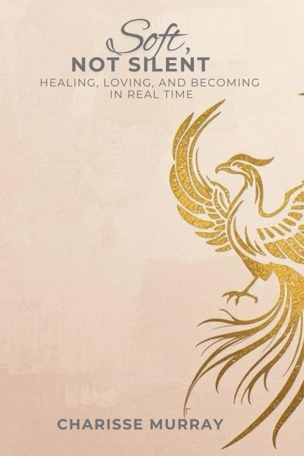 Soft, Not Silent: Healing, Loving, and Becoming in Real Time