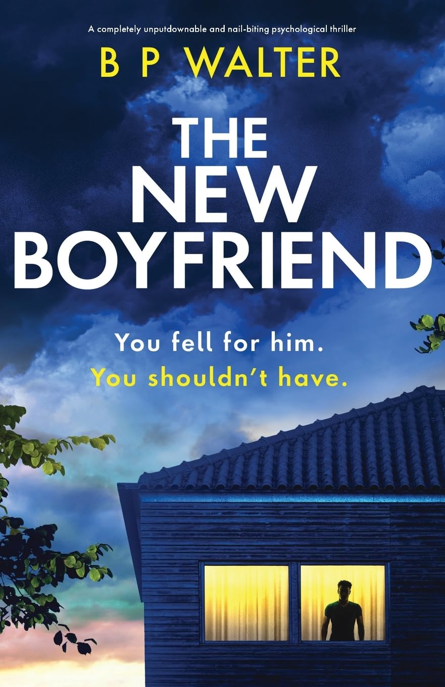 The New Boyfriend: A completely unputdownable and nail-biting psychological thriller