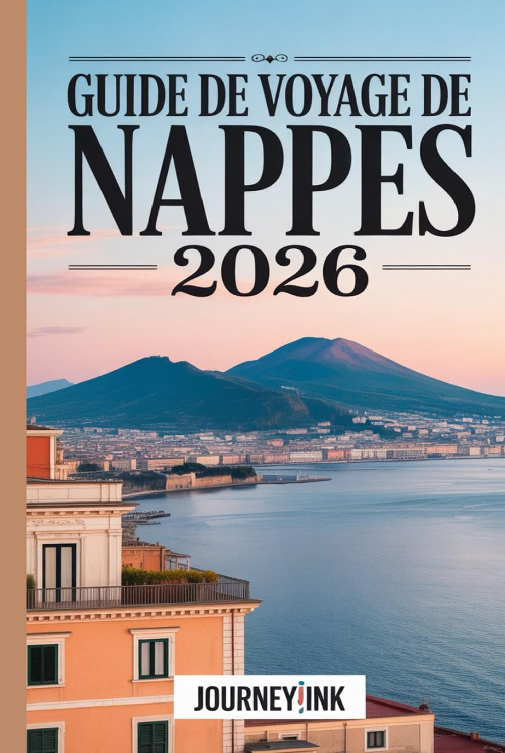 Guide De Voyage De Nappes 2026: Un guide pratique pour découvrir les principales attractions, la gastronomie, les plages, les excursions d'une journée etles trésors cachés.