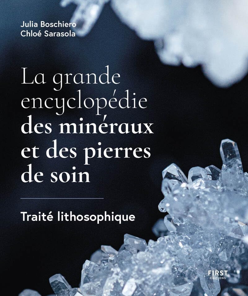 La grande encyclopédie des minéraux et des pierres de soin: Traité lithosophique