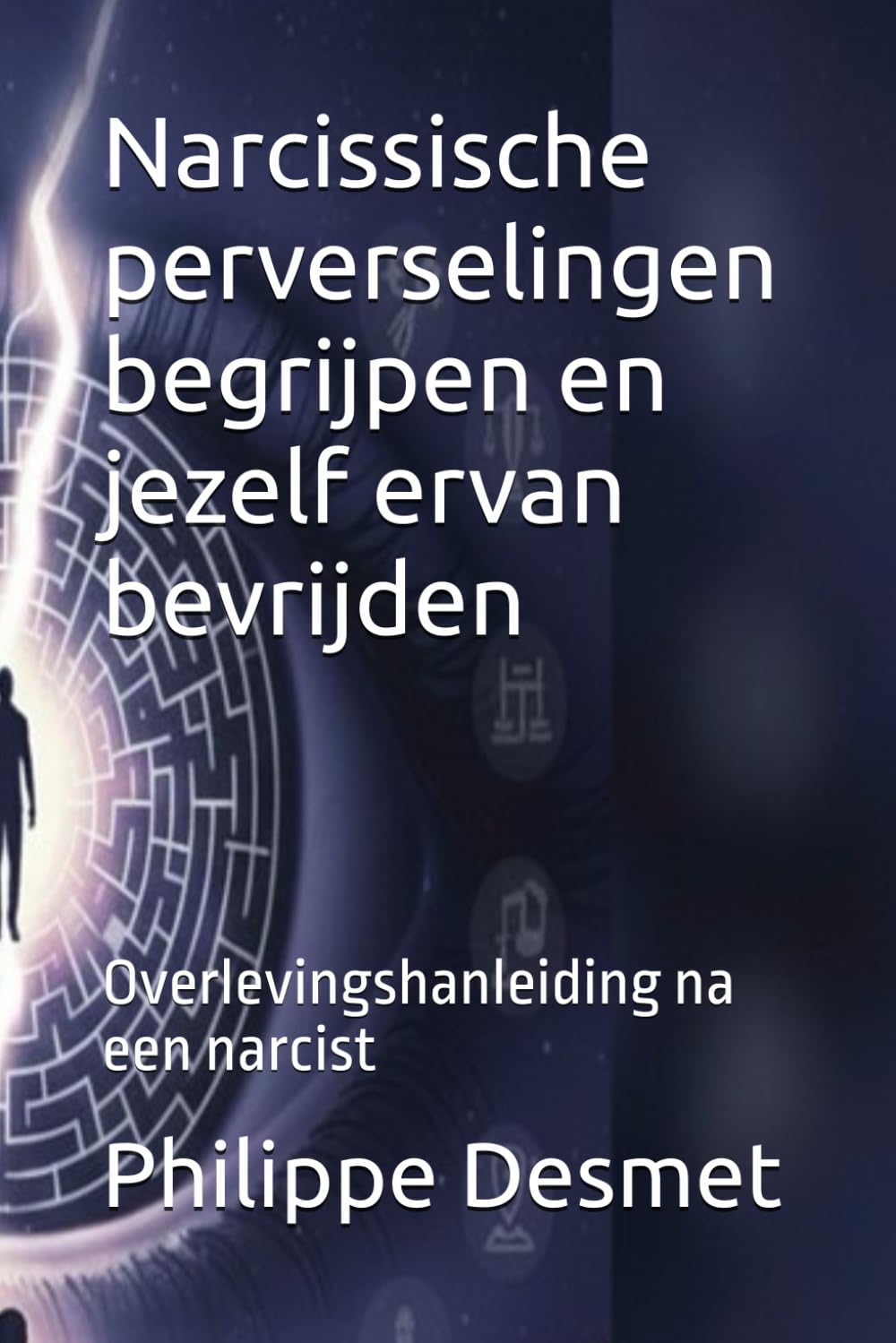 Narcissische perverselingen begrijpen en jezelf ervan bevrijden: Overlevingshanleiding na een narcist