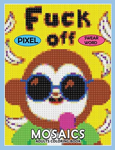 Swear Word Pixel Mosaics Coloring Books: Color by Number for Adults Stress Relieving Design Puzzle Quest