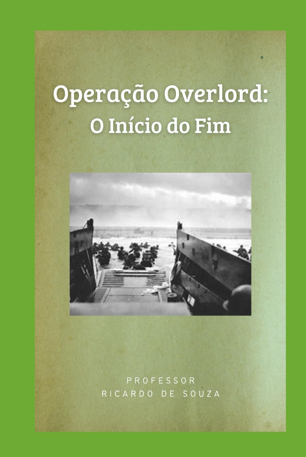 Operação Overlord: O Início do Fim