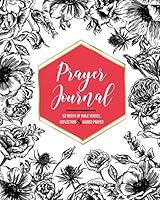 Prayer Journal : 52 Weeks of Bible Verses, Reflection and Guided Prayer (Etched Floral) 1674550367 Book Cover